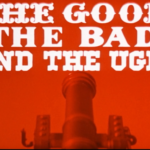 Cinema Spotlight: The Good, the Bad and the Ugly